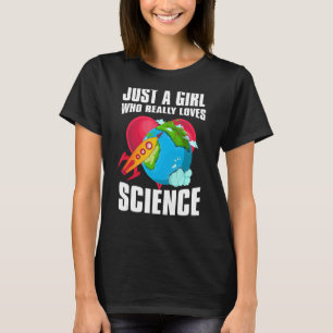 Camiseta Cientistas geeks Apenas Uma Menina Que Realmente A