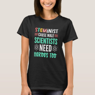 Camiseta Cientistas Masculinos da STEMinist precisam de Her