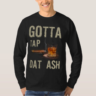Camiseta Cigarros Tem Que Tocar O Cigarro Ash E Fumar Tee