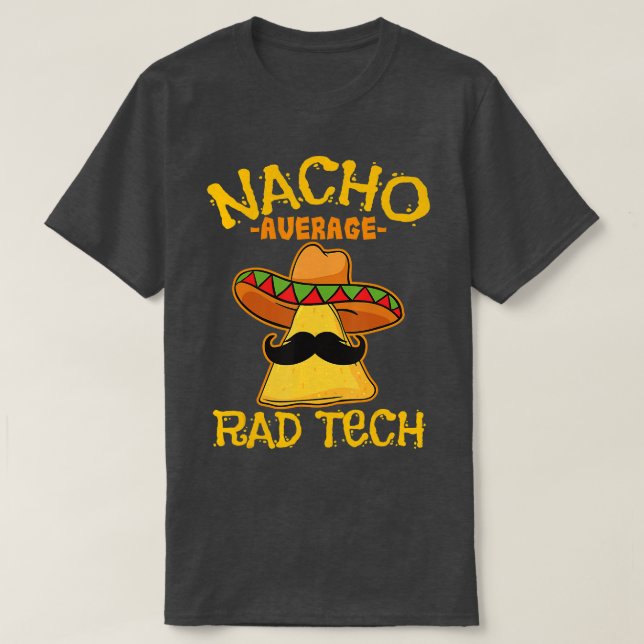 Camiseta Cin Média Rad Tech Radiologista Nacho (Frente do Design)