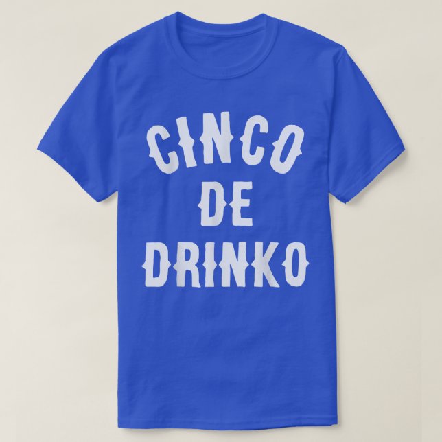 Camiseta Cinco De Drinko Funny Meican Bebendo Gift Idea T (Frente do Design)