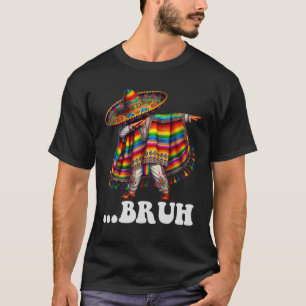 Camiseta Cinco De Mayo Bruh Mexicano Rapbing Sombrero Po