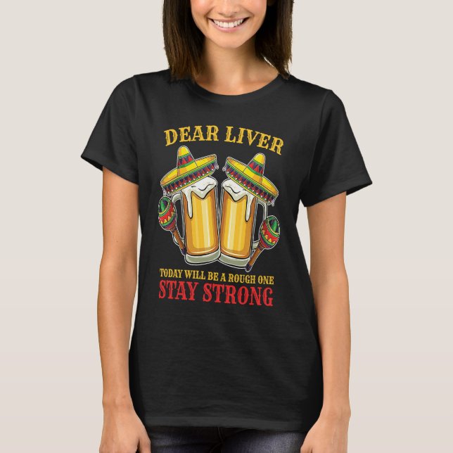 Camiseta Cinco De Mayo Dear Liver Stay Strong Fiesta Mexica (Frente)