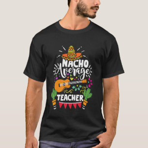 Camiseta Cinco De Mayo Engraçado Nacho Professor Médio Mexi