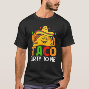 Camiseta Cinco de Mayo Engraçado Taco Sujo para Mim Sombrer