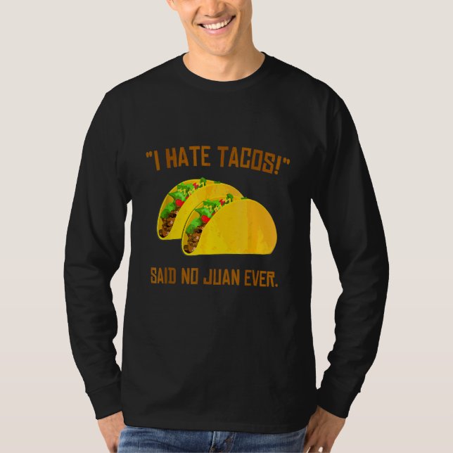 Camiseta Cinco De Mayo Eu Odeio Tacos Disse Não Juan Nunca (Frente)