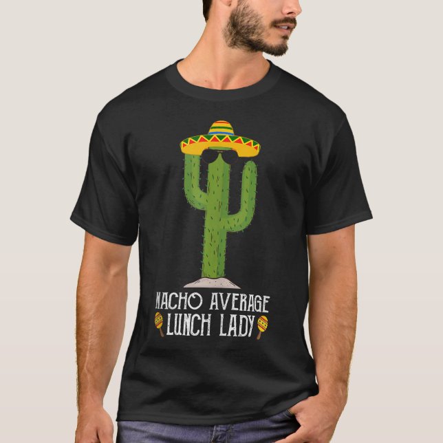 Camiseta Cinco De Mayo Fiesta Meme Saying Nacho Average Lun (Frente)