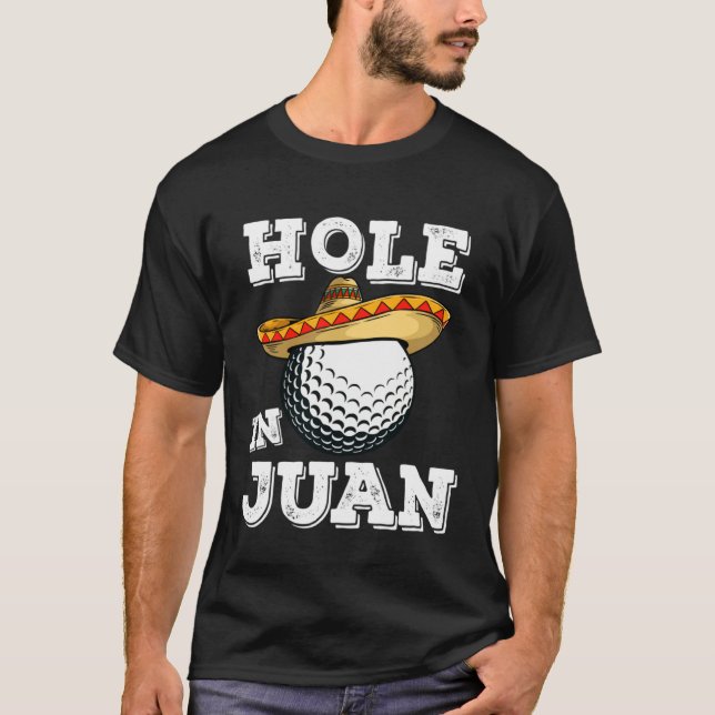 Camiseta Cinco de Mayo Golf Saying Golfer Joke Hole in Juan (Frente)