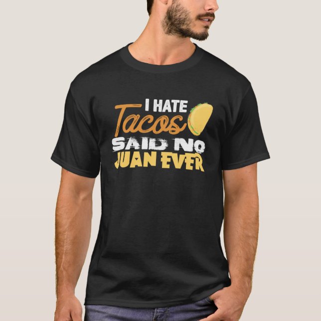 Camiseta Cinco De Mayo I Hate Tacos Said No Juan Ever (Frente)