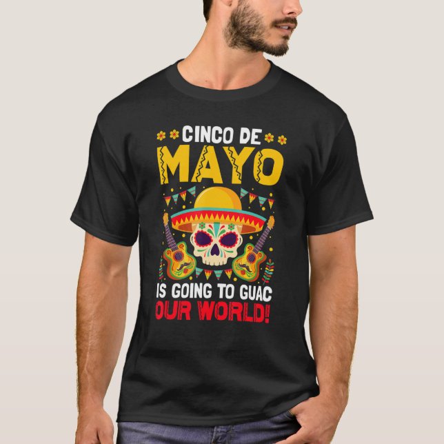Camiseta Cinco De Mayo Is Going to Guac Your World Guacamol (Frente)