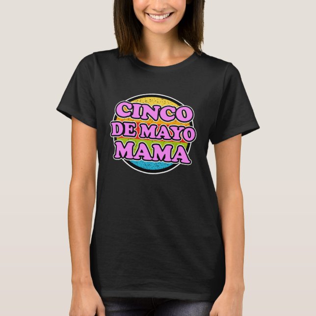 Camiseta Cinco de Mayo Mama for Mexican Women  Cinco de May (Frente)