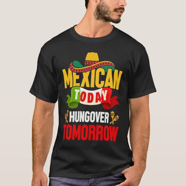 Camiseta Cinco de Mayo mexican today hungover tomorrow fies (Frente)