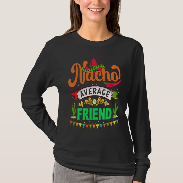 Camiseta Cinco de Mayo Nacho Average friend celebrate fiest (Frente)