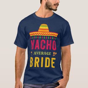 Camiseta Cinco De Mayo Nacho Média Bride Meican Fiesta