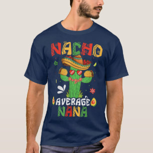 Camiseta Cinco De Mayo Nacho Média Nana Nachos Lover Matc