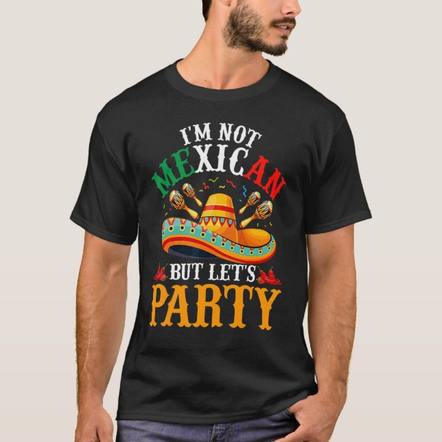 Camiseta Cinco de Mayo Não sou mexicano, mas Vamos 3 (Frente)