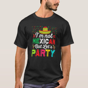 Camiseta Cinco de Mayo Não sou mexicano, mas Vamos Partido