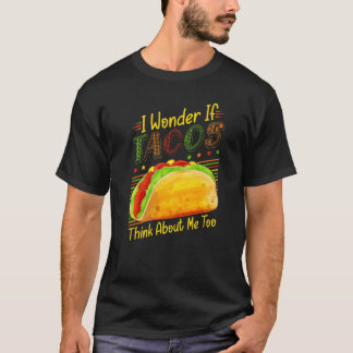 Camiseta Cinco De Mayo Piada Eu Me Pergunto Se Os Tacos Pen