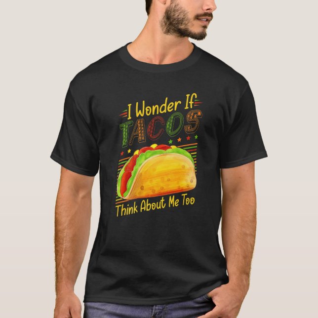 Camiseta Cinco De Mayo Piada Eu Me Pergunto Se Os Tacos Pen (Frente)