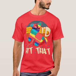 Camiseta Cinco de Mayo Pinata Id Atingiu Que