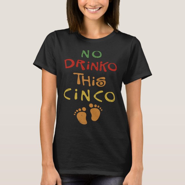 Camiseta Cinco De Mayo Pregnancy Announcement No Drinko Pre (Frente)