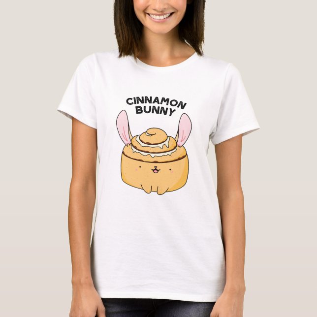 Camiseta Cinnamon Bunny Funny Cinnamon Bun Pun (Frente)