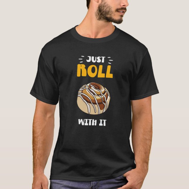 Camiseta Cinnamon Roll Just Roll With It   (Frente)