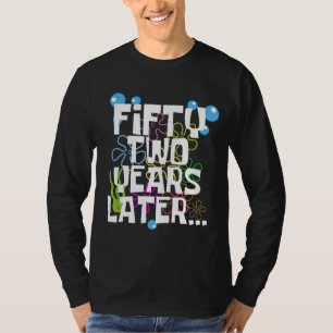 Camiseta Cinquenta e dois anos depois, engraçada 52ª Festa