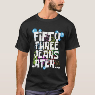 Camiseta Cinquenta e três anos depois, engraçada 53ª Festa 