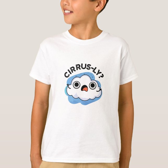 Camiseta Cirrus Cloud Pun, Cirrus Climática Engraçado Cirur (Frente)