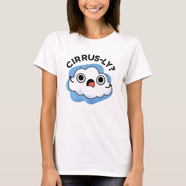 Camiseta Cirrus Cloud Pun, Cirrus Climática Engraçado Cirur (Frente)