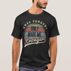 Camiseta Cirurgia de Joelho Mais Forte