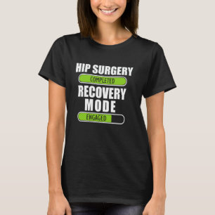 Camiseta Cirurgia de Quadril Concluída Recuperação de Subst