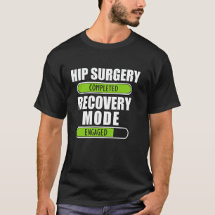 Camiseta Cirurgia de Quadril Concluída Recupere-se Bem Subs