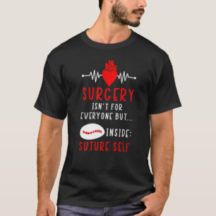 Camiseta Cirurgia não é para todos, mas para a autossuficiê