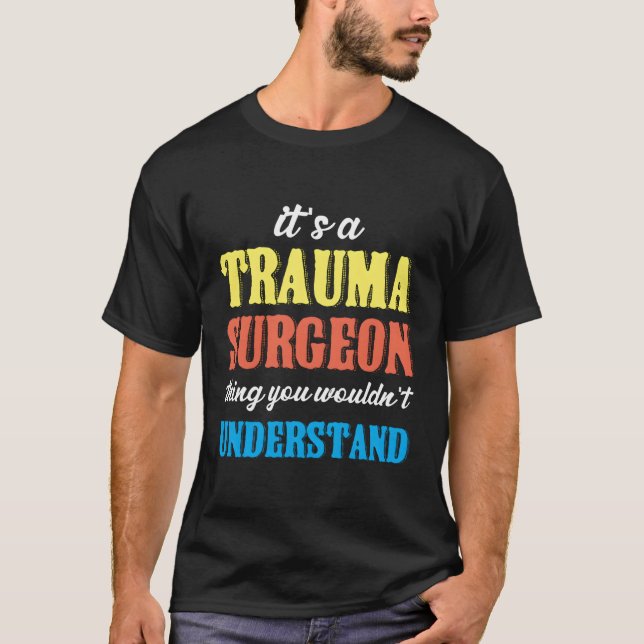 Camiseta Cirurgião do Trauma Coisa Sala de Emergência Traum (Frente)