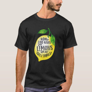 Camiseta Cita Quando A Vida Te Dá Limões Adicionam Tequila 