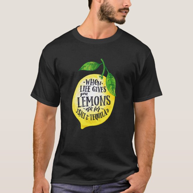 Camiseta Cita Quando A Vida Te Dá Limões Adicionam Tequila  (Frente)
