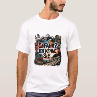 Camiseta Citação alemã de caminhada – “Gefahr? Ich kenne si