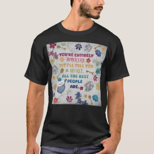 Camiseta Citação Alice In Wonderland Bonkers