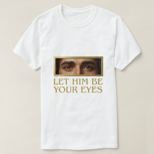 Camiseta Citação Cristã Devocional 'Deixe Ele Ser Seus Olho