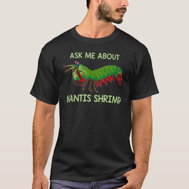 Camiseta Citação Crustácea Me Pergunta Sobre Mantis Shrimp (Frente)
