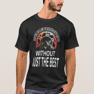 Camiseta Citação da bicicleta Motivational Mountain Bike do