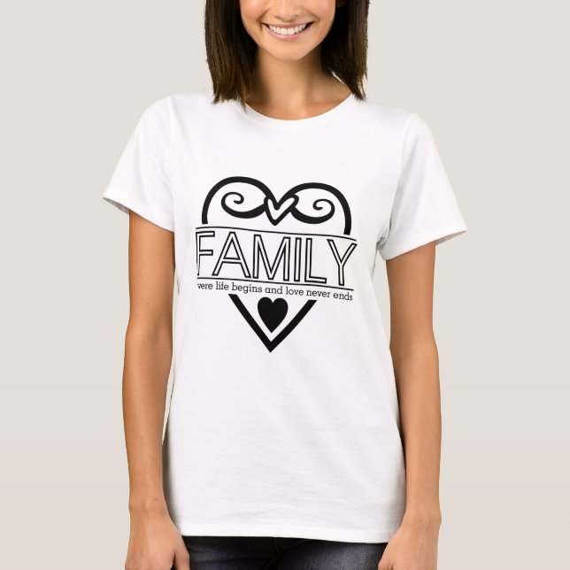 Camiseta Citação da família - "Onde a vida começa e ama nun (Frente)