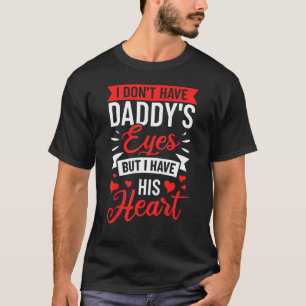 Camiseta Citação De Adoção Não Tenho Olhos De Daddys, Mas T