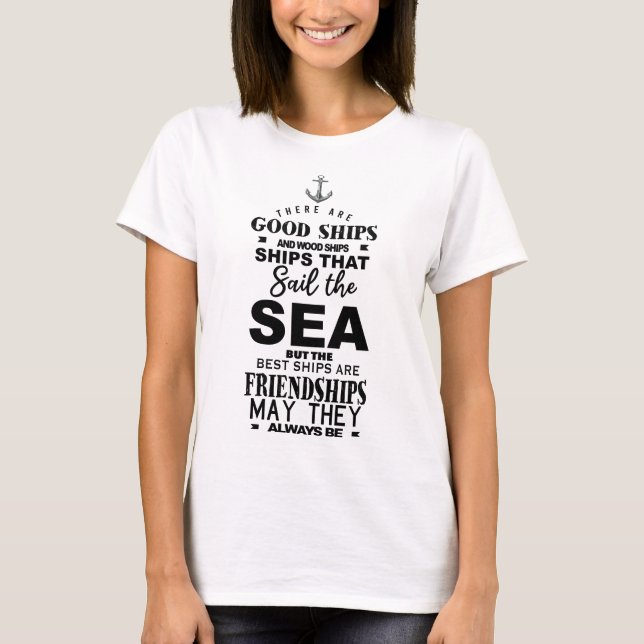 Camiseta Citação de amizade bons navios navegando presente  (Frente)