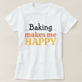 Camiseta Citação de Assar Me Faz Feliz Cozinha Moderna Vibr