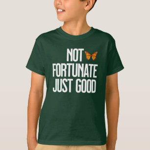 Camiseta Citação de Borboleta Monarca Não Afortunado Apenas