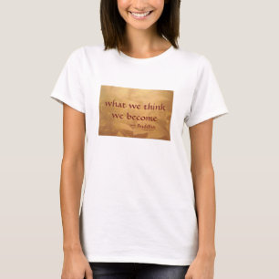 Camiseta Citação de Buda; O que Pensamos Nós nos Tornamos