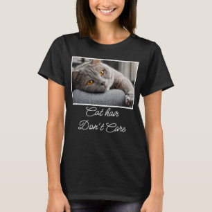 Camiseta Citação de Cabelo de Gato Não Me Importa Foto Pe